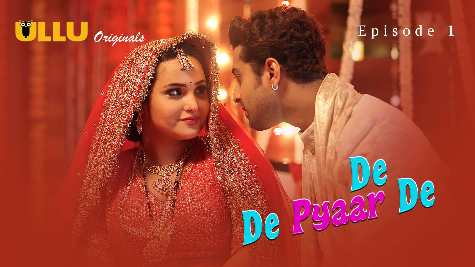 De De Pyaar De Episode 1